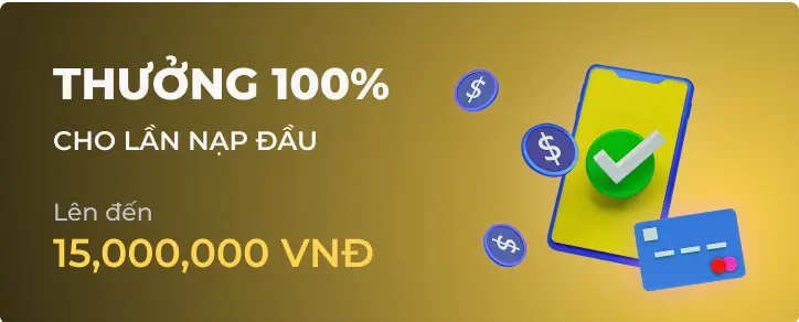 Khuyến mãi Thưởng 100% cho thành viên mới